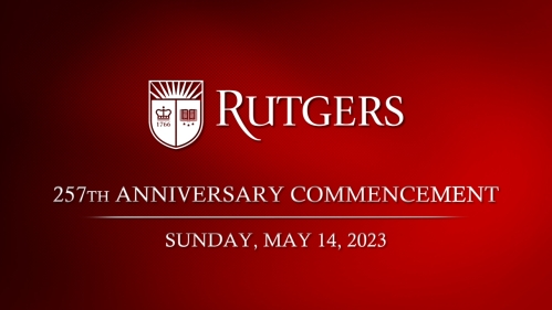 Rutgers 257th Anniversary Commencement, Sunday, May 14, 2023 red background white letters Rutgers logotype